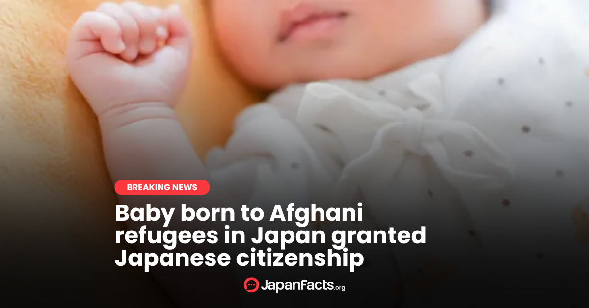 Baby Born to Afghan Refugees in Japan Granted Citizenship