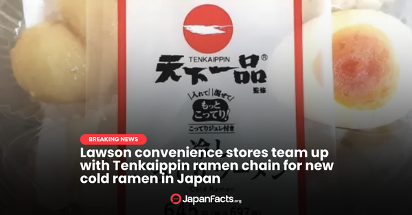 Lawson x Tenkaippin: Cool Ramen Collaboration Hits Japan